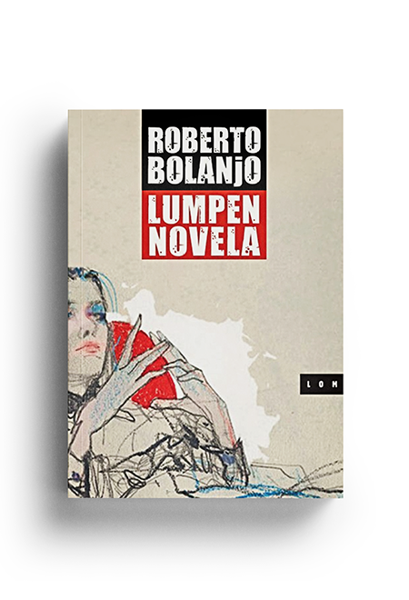 Lumpen novela (Roberto Bolanjo)